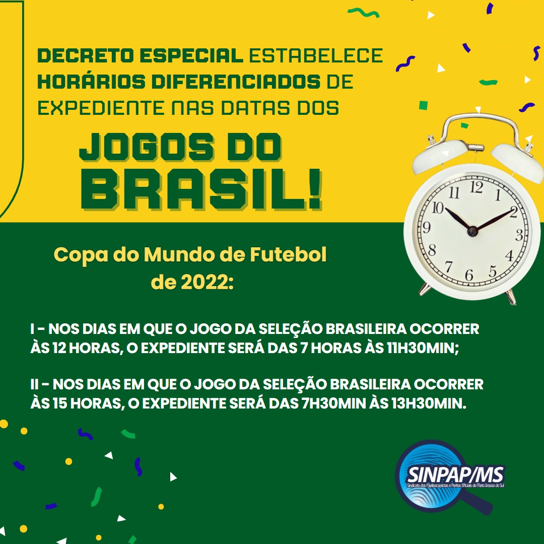 Governo decreta horários diferenciados de funcionamento dos órgãos e  entidades de MS nas datas dos jogos da seleção brasileira - SINPAP/MS
